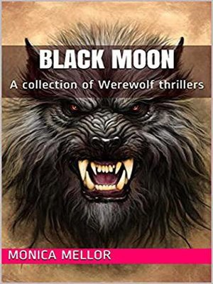 cover image of Black Moon a Collection of Werewolf Thrillers